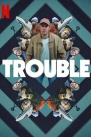 Trouble